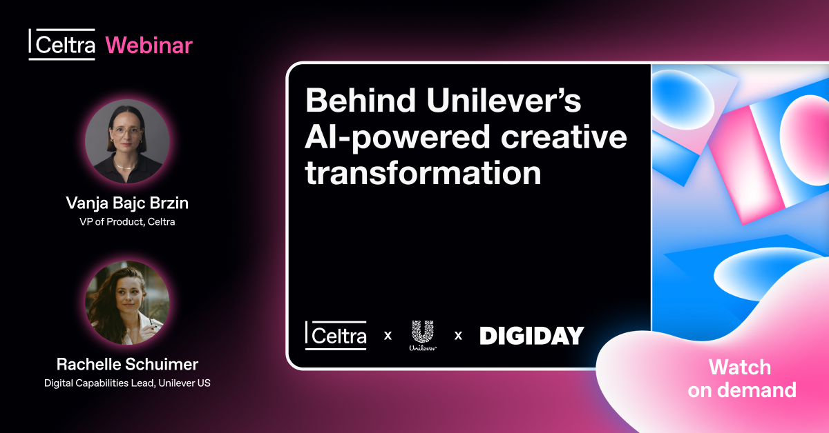 Digiday x Unilever x Celtra webinar on Behind Unilever's AI-powered Creative Transformation
